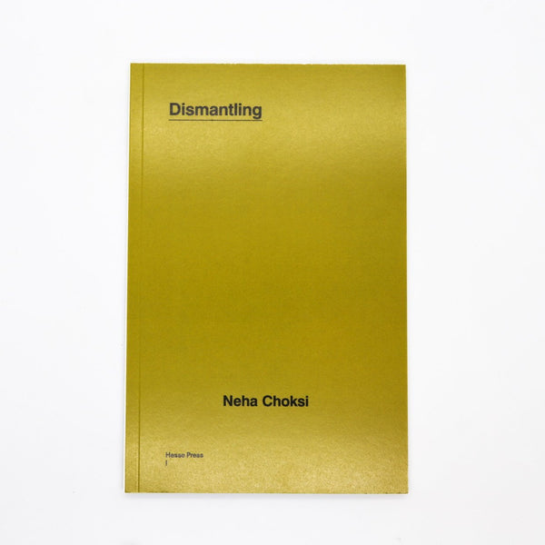 Neha Choksi, Dismantling